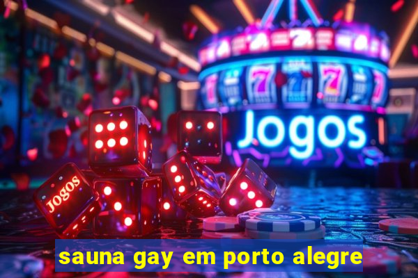 sauna gay em porto alegre